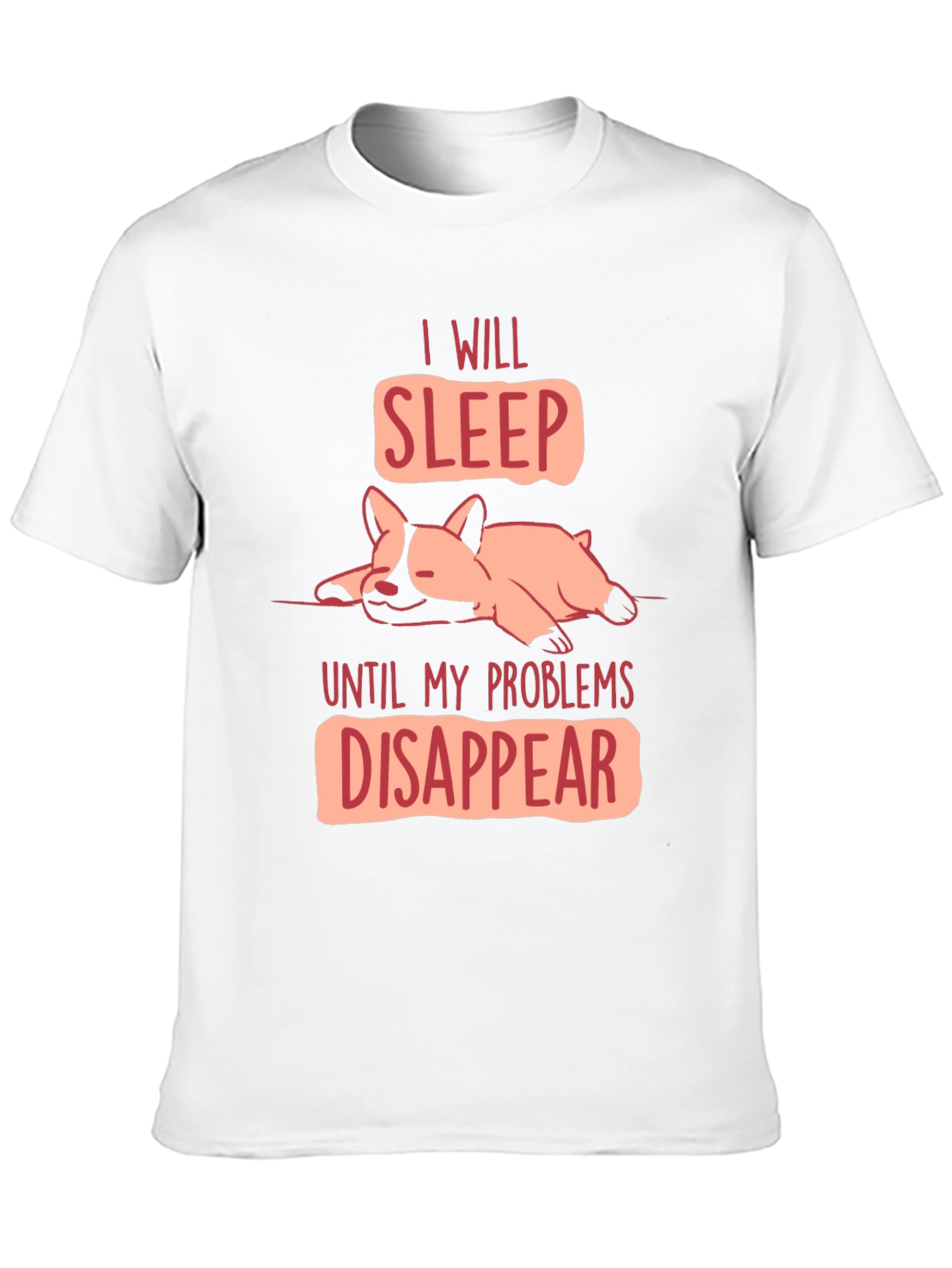 Funny Dog Sleep T-Shirt - Problems Disappear Tee