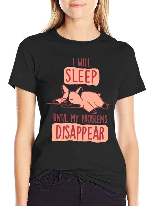 Funny Dog Sleep T-Shirt - Problems Disappear Tee