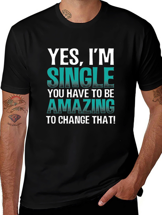 Yes Im Single T-Shirt - Humorous Statement Tee