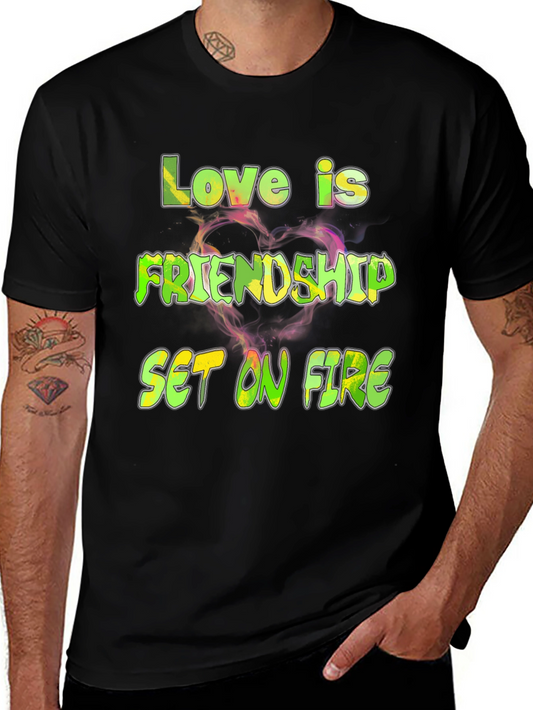 Love is Friendship Set on Fire Graphic Tee