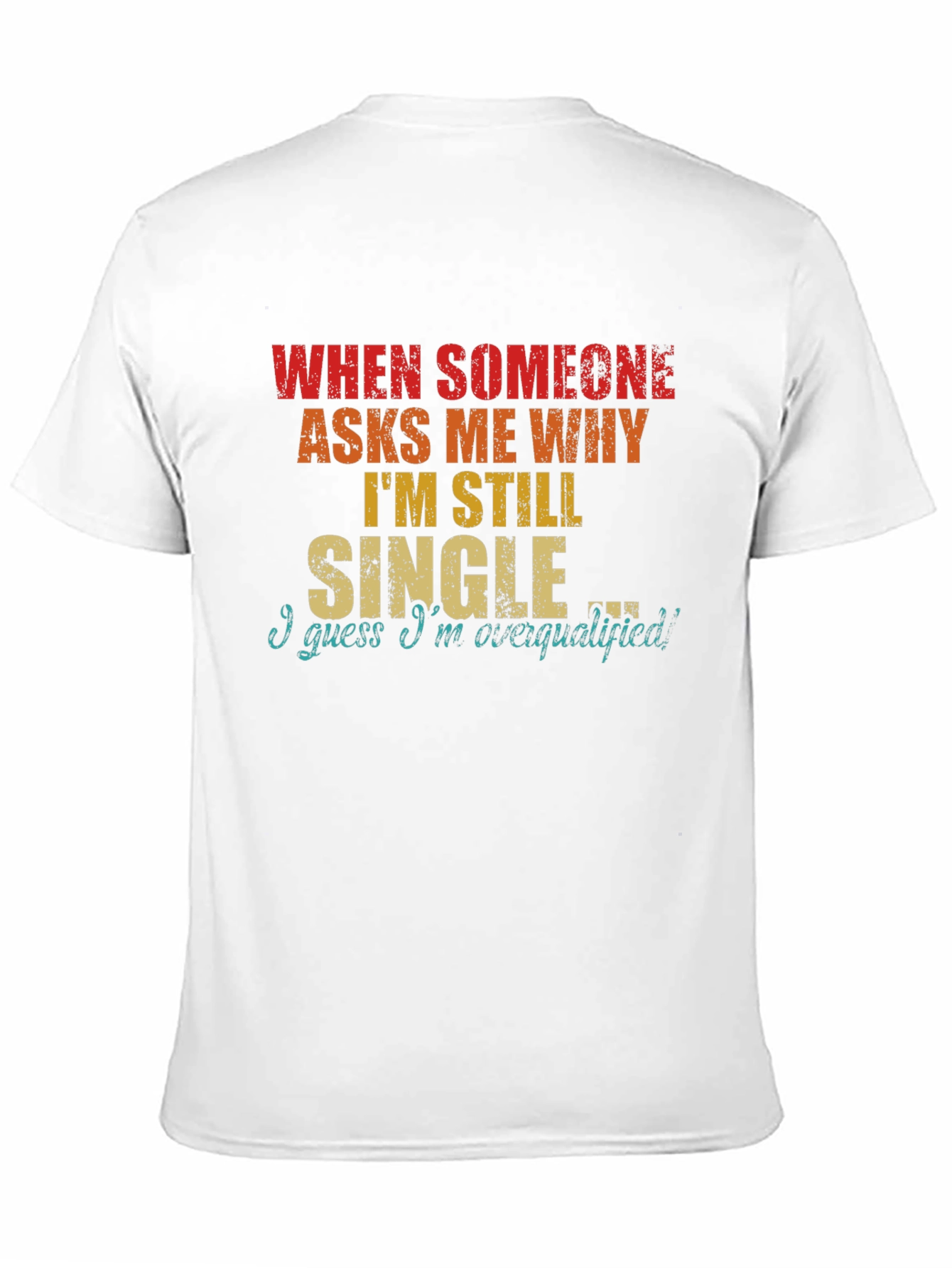 Funny Single Overqualified T-Shirt