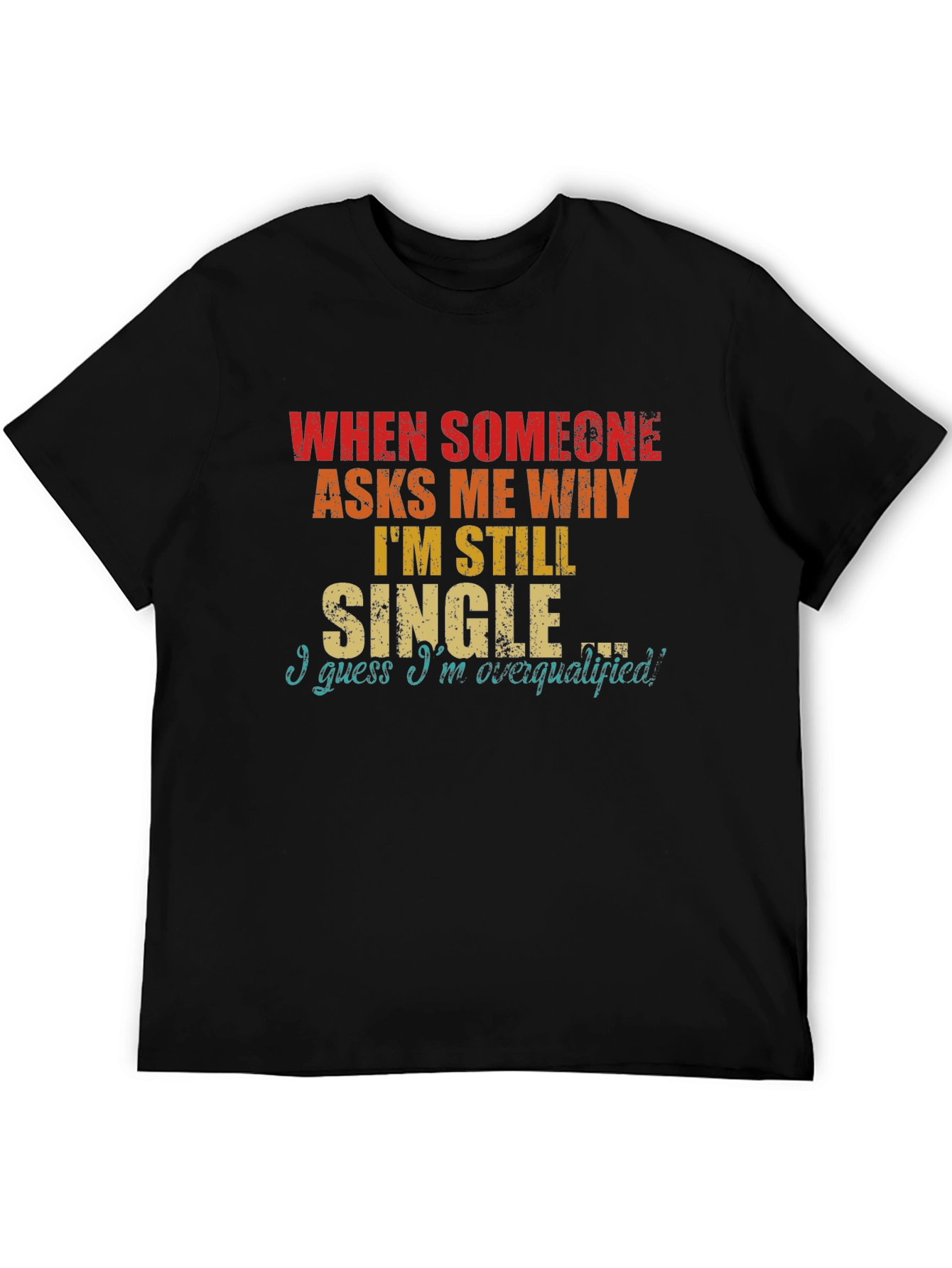 Funny Single Overqualified T-Shirt