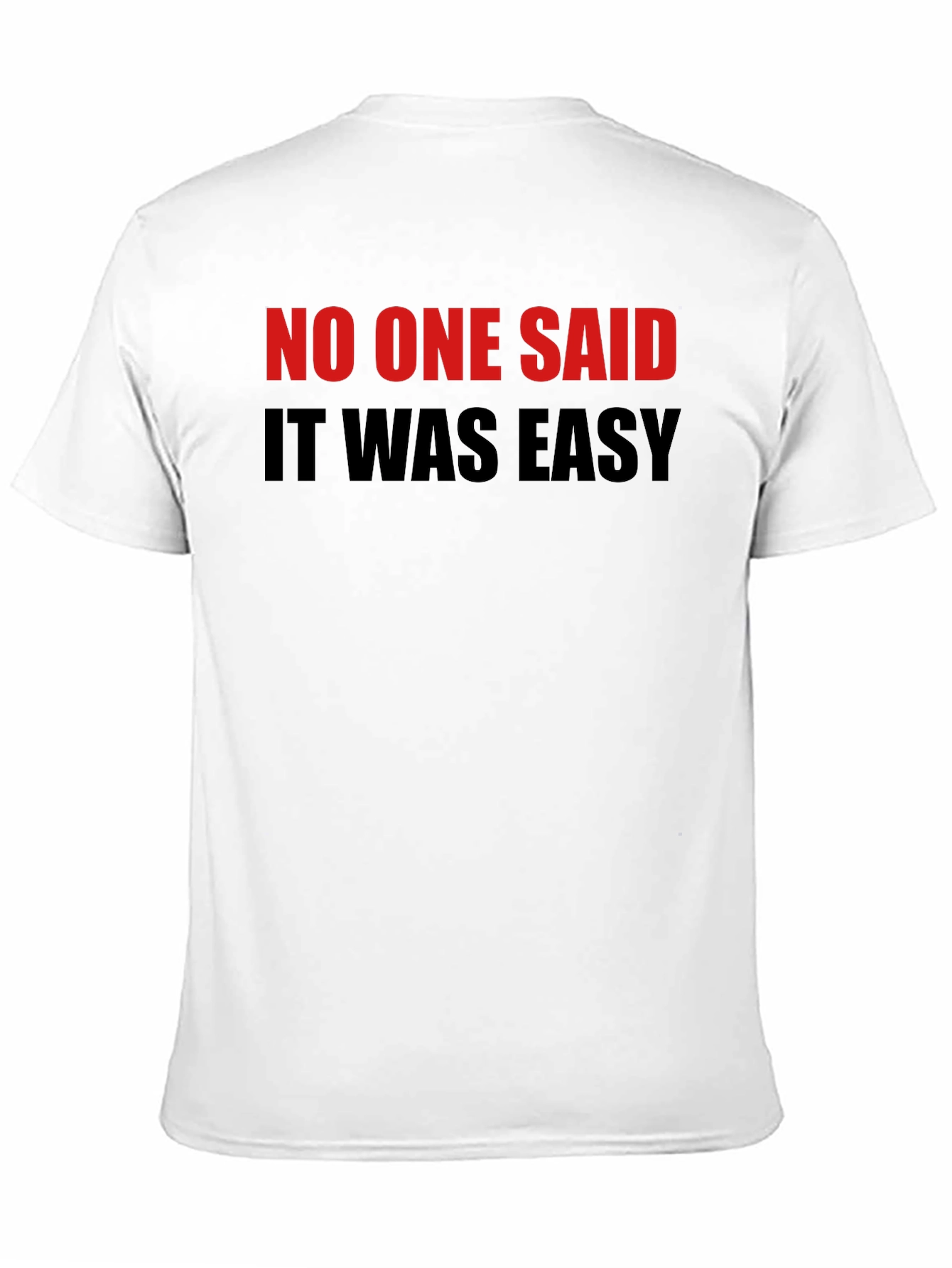 No One Said It Was Easy Black T-Shirt