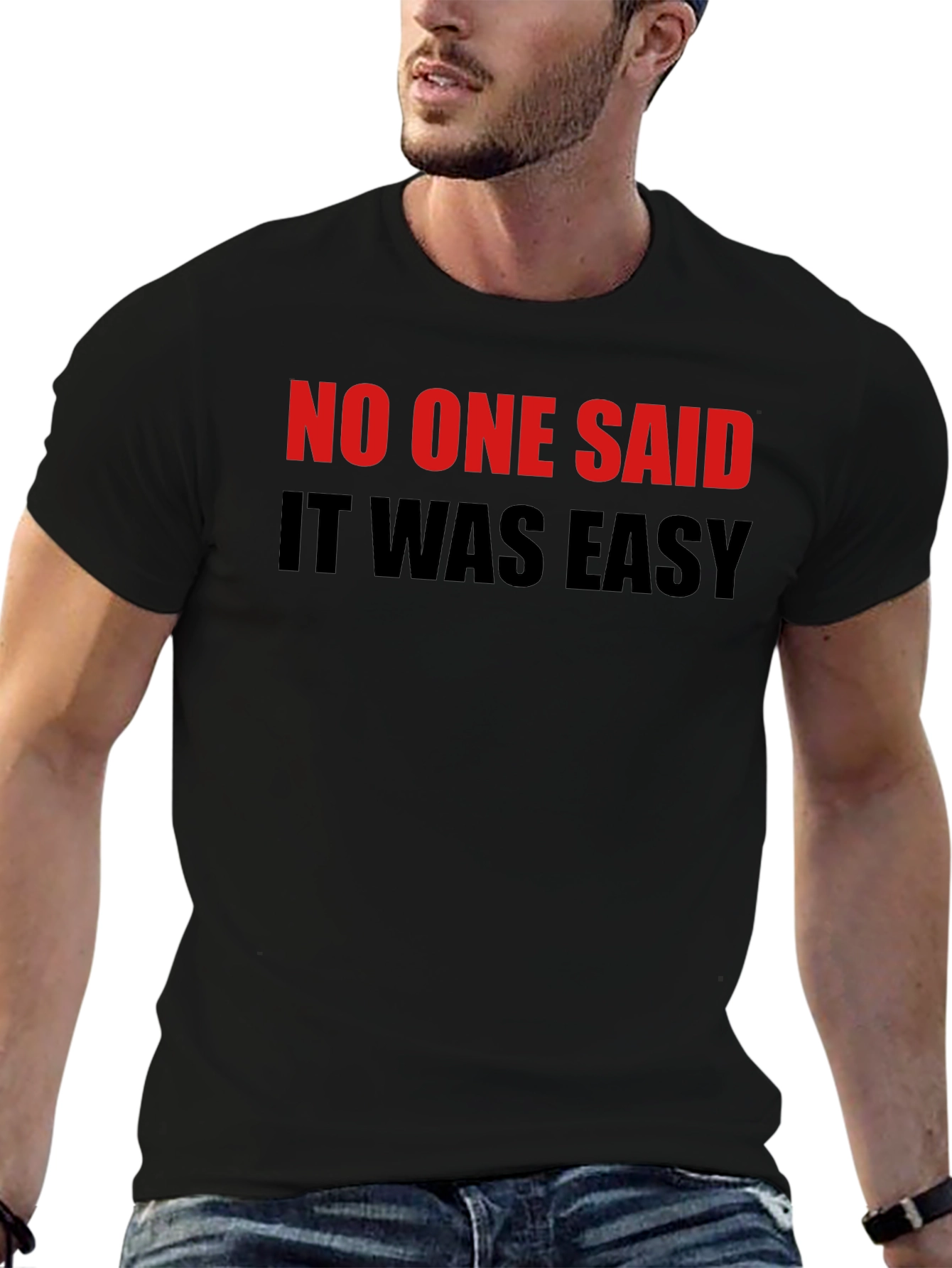 No One Said It Was Easy Black T-Shirt