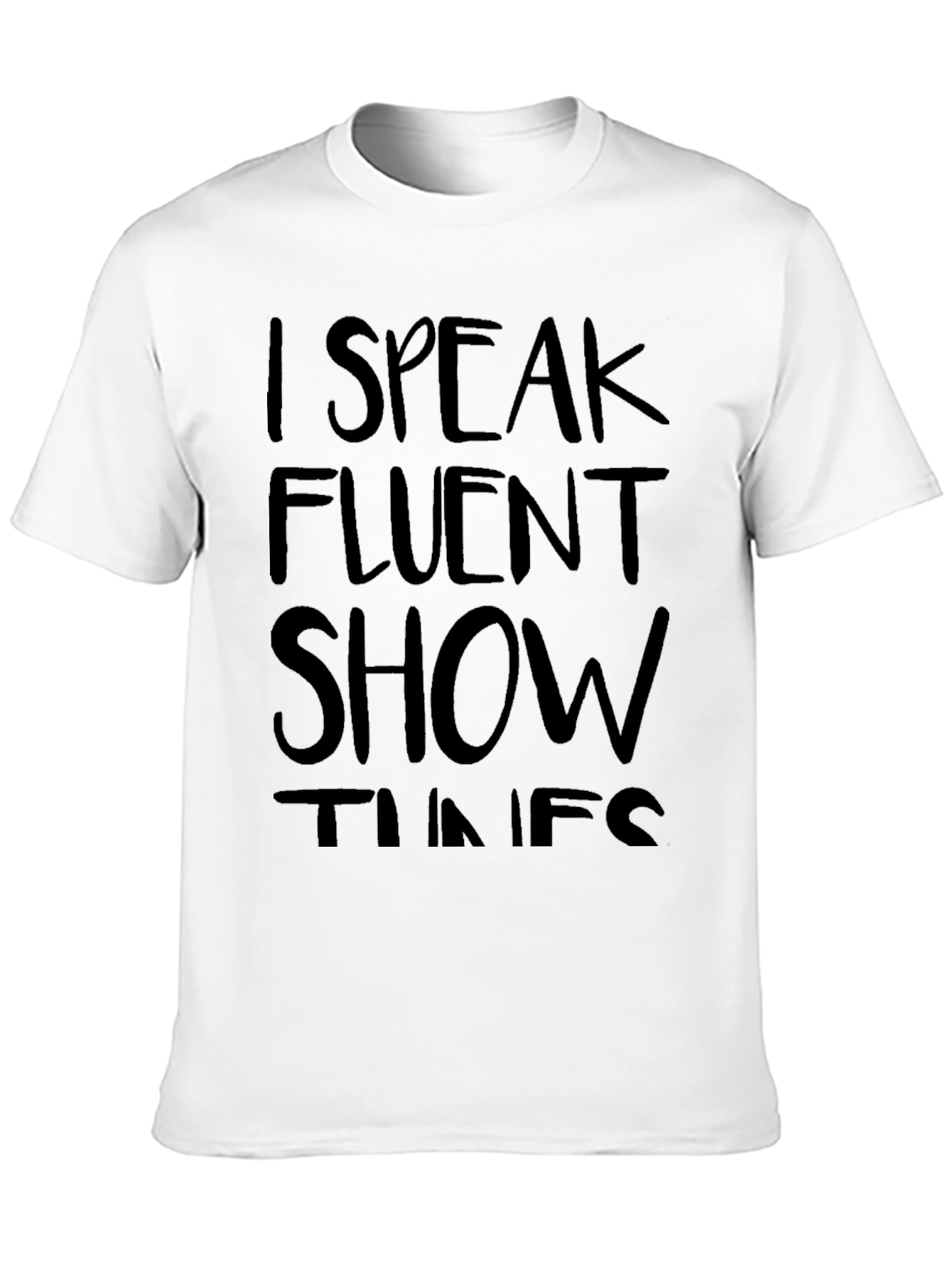 I Speak Fluent Show Tunes Black T-Shirt