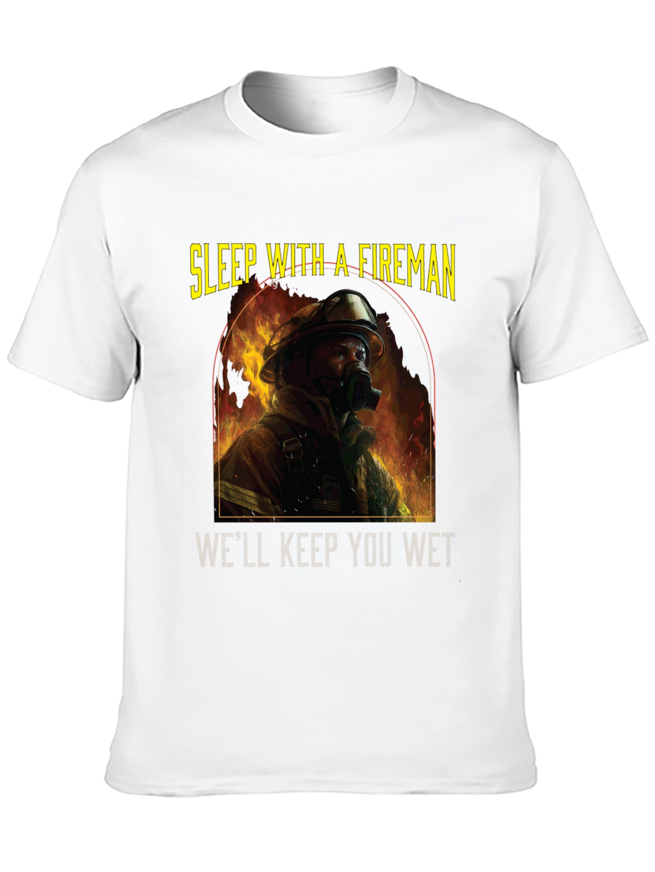Sleep With a Fireman T-Shirt