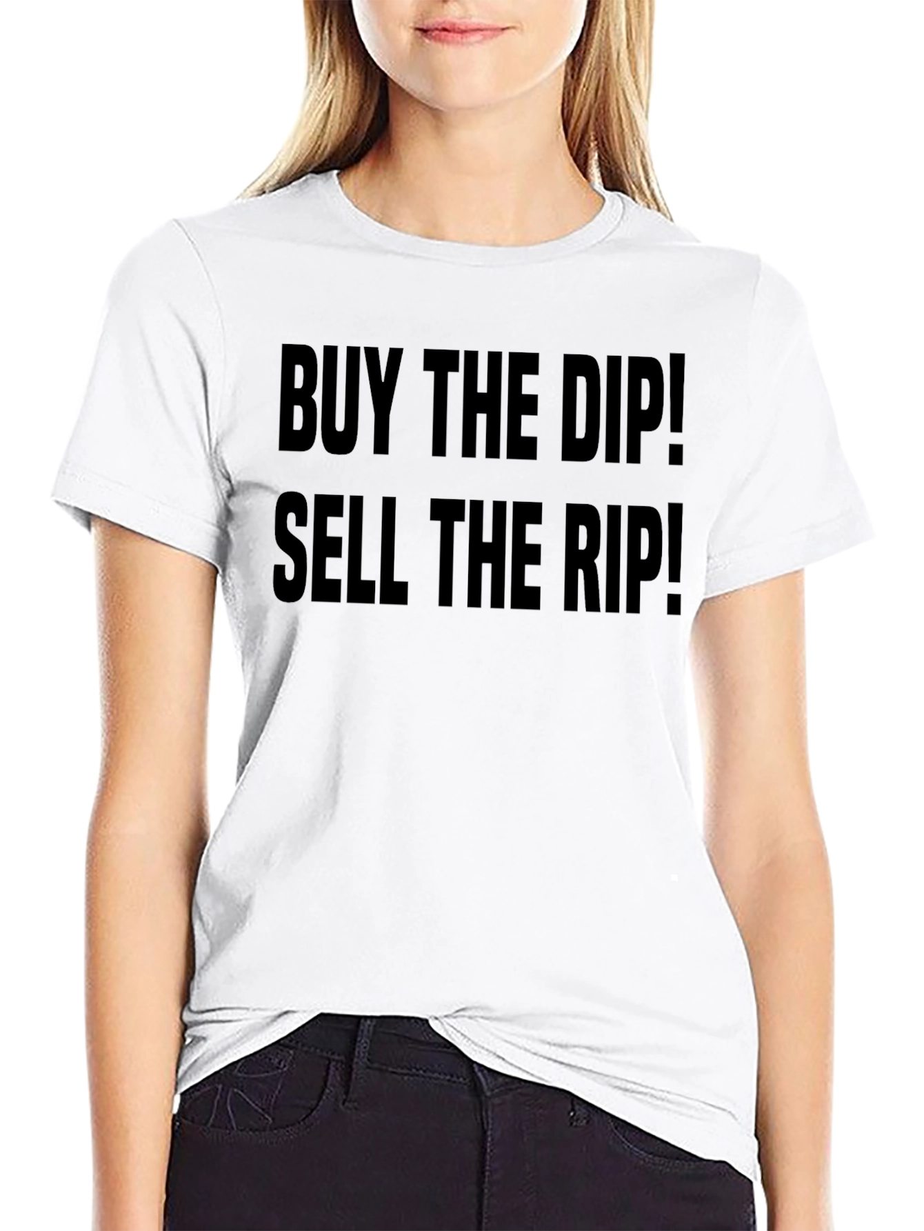 Buy the Dip! Sell the Rip! Black T-Shirt