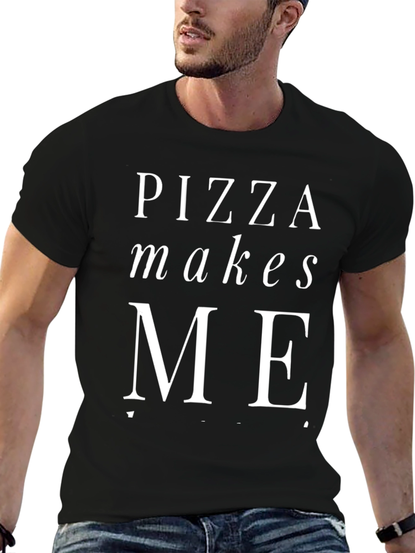 Pizza Makes Me T-Shirt - Novelty Graphic Tee