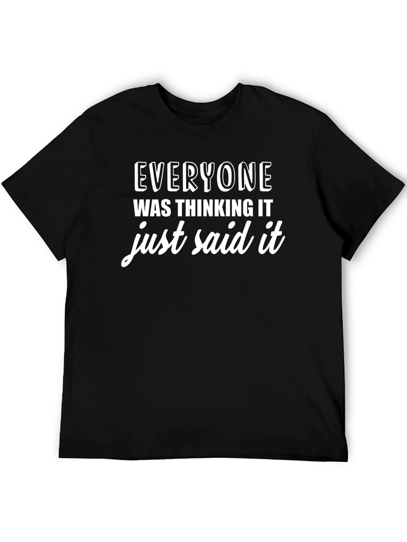 Everyone Was Thinking It Funny Graphic Tee