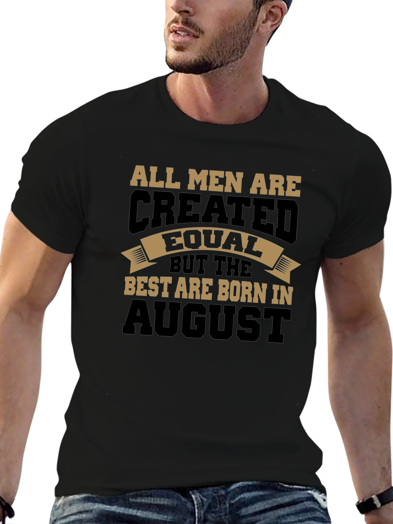 Best Men Born in August - Graphic T-Shirt