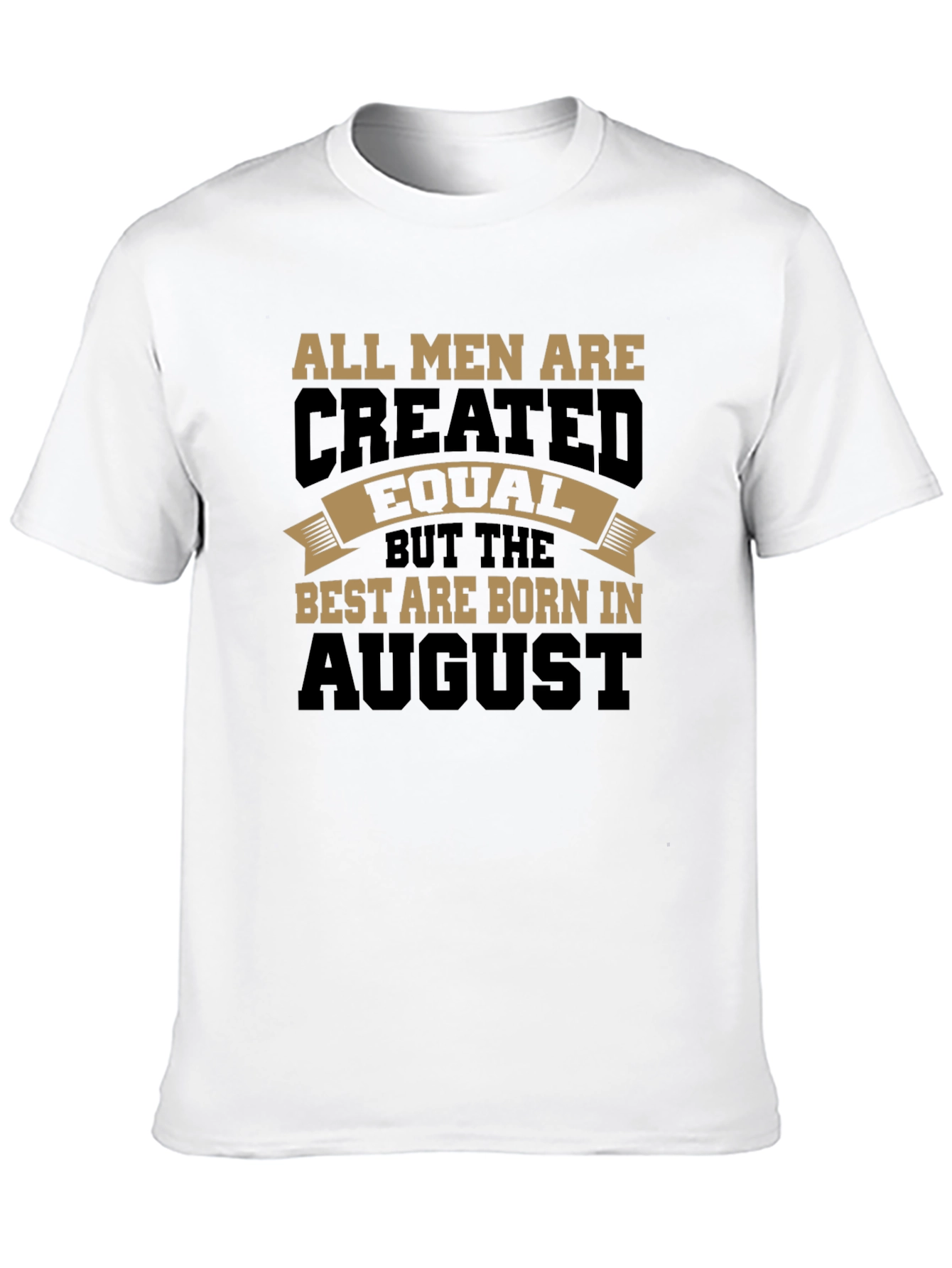Best Men Born in August - Graphic T-Shirt