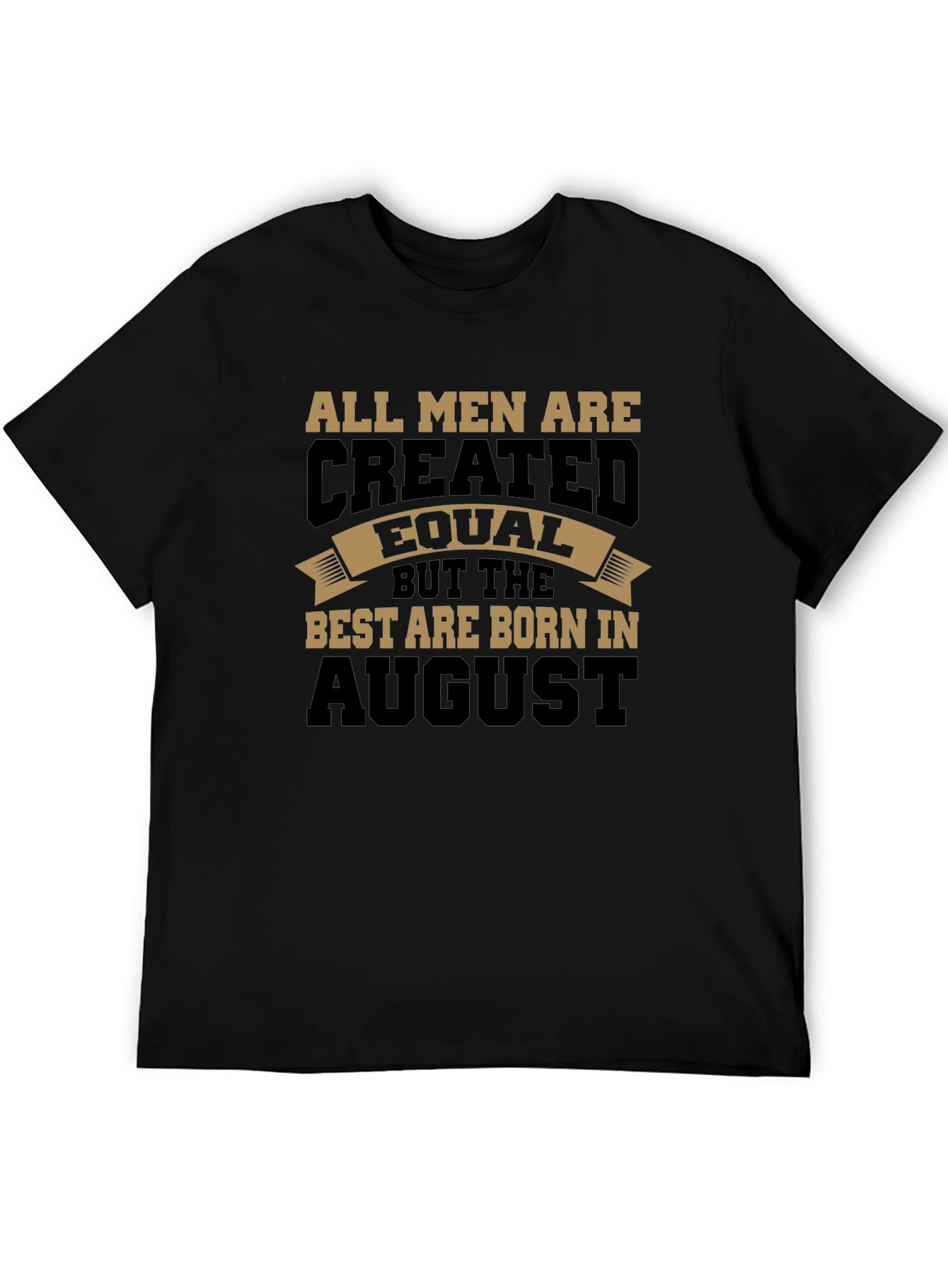 Best Men Born in August - Graphic T-Shirt