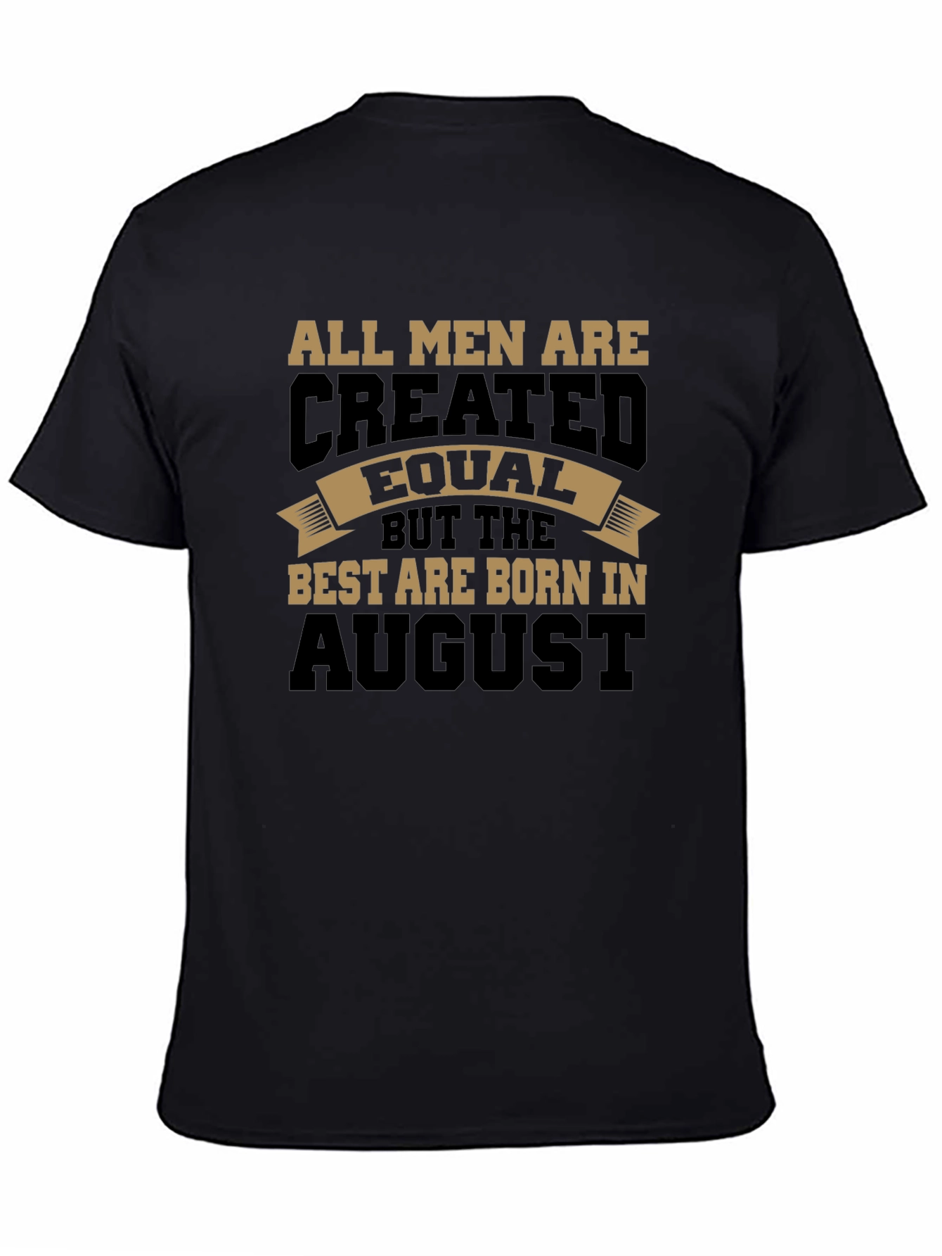 Best Men Born in August - Graphic T-Shirt