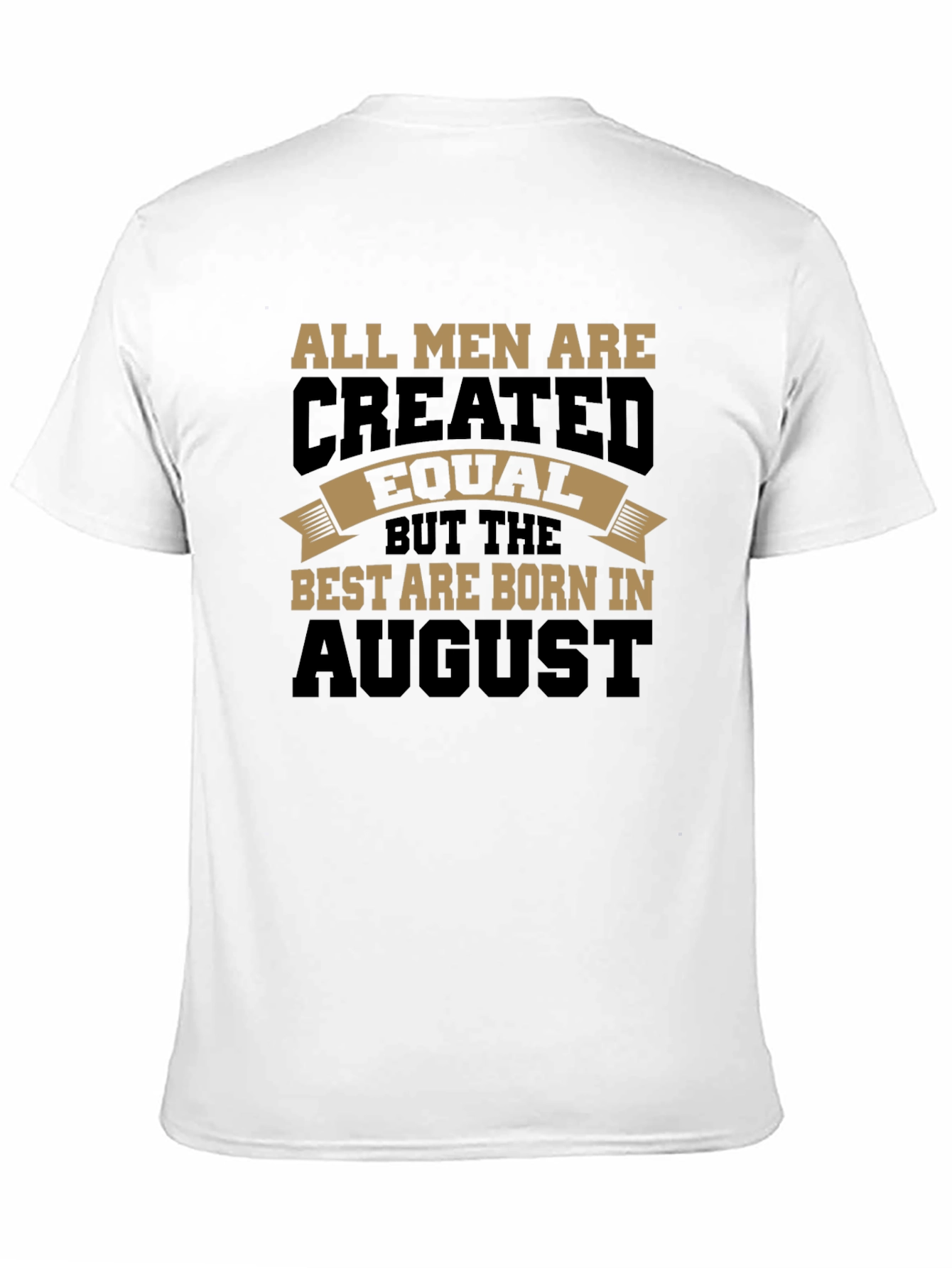 Best Men Born in August - Graphic T-Shirt