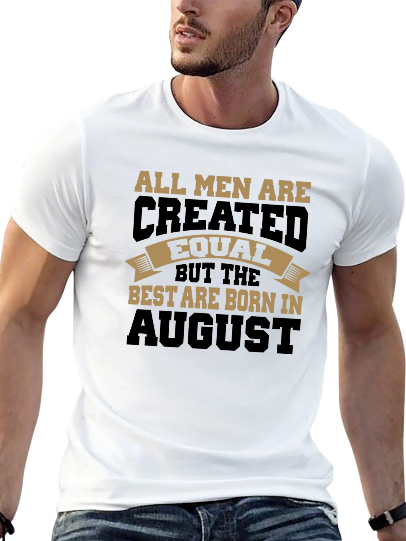 Best Men Born in August - Graphic T-Shirt
