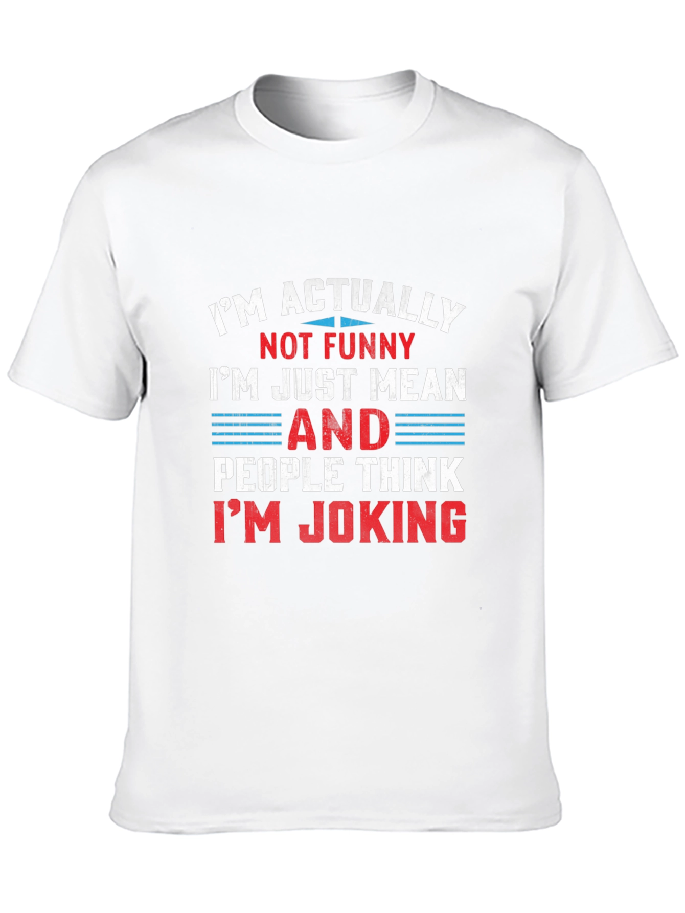 Funny Graphic T-Shirt - Im Actually Not Funny