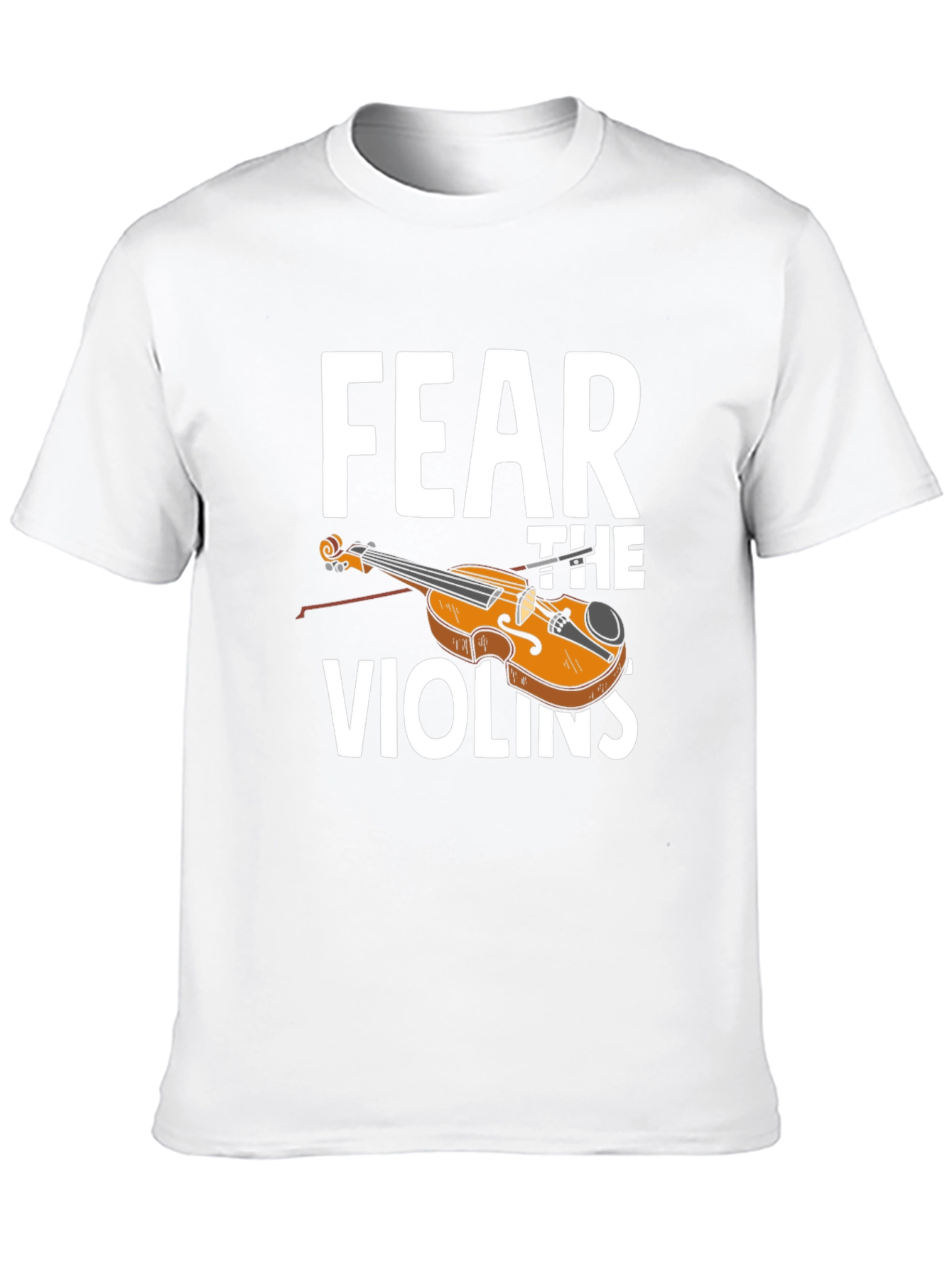 Fear The Violins T-Shirt - Musician Humor Tee