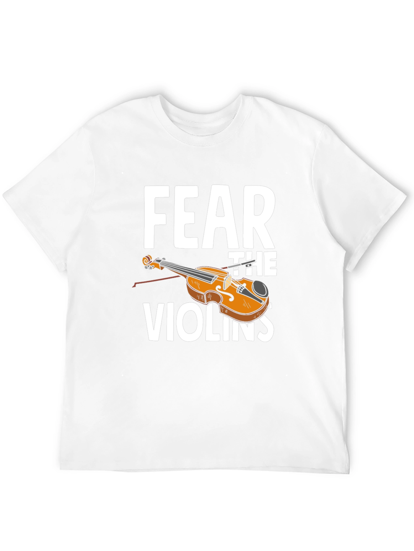 Fear The Violins T-Shirt - Musician Humor Tee