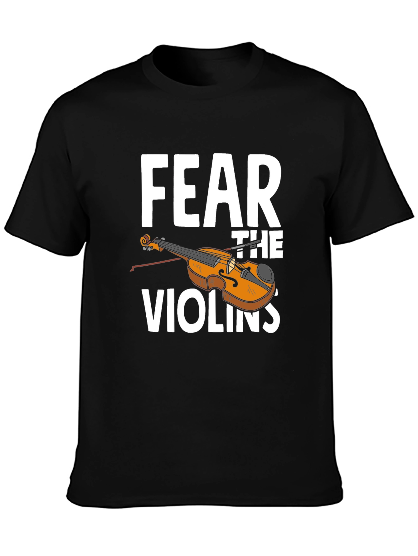 Fear The Violins T-Shirt - Musician Humor Tee