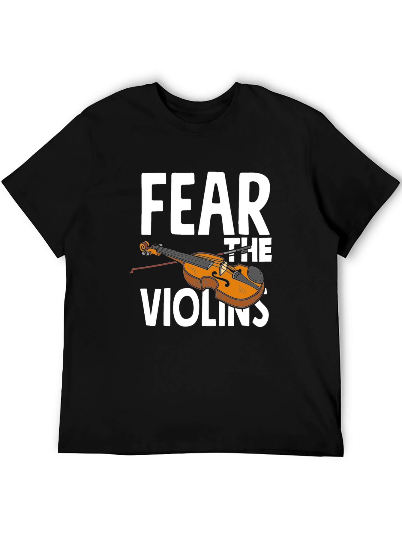 Fear The Violins T-Shirt - Musician Humor Tee