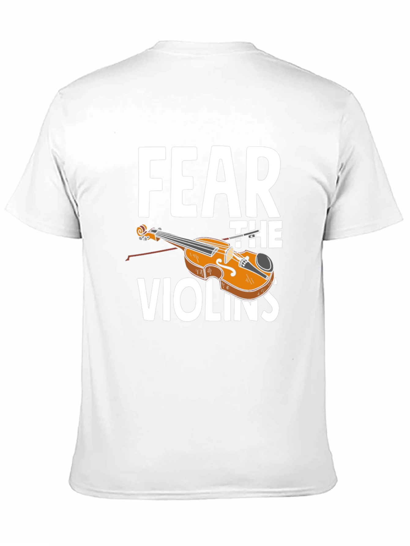 Fear The Violins T-Shirt - Musician Humor Tee