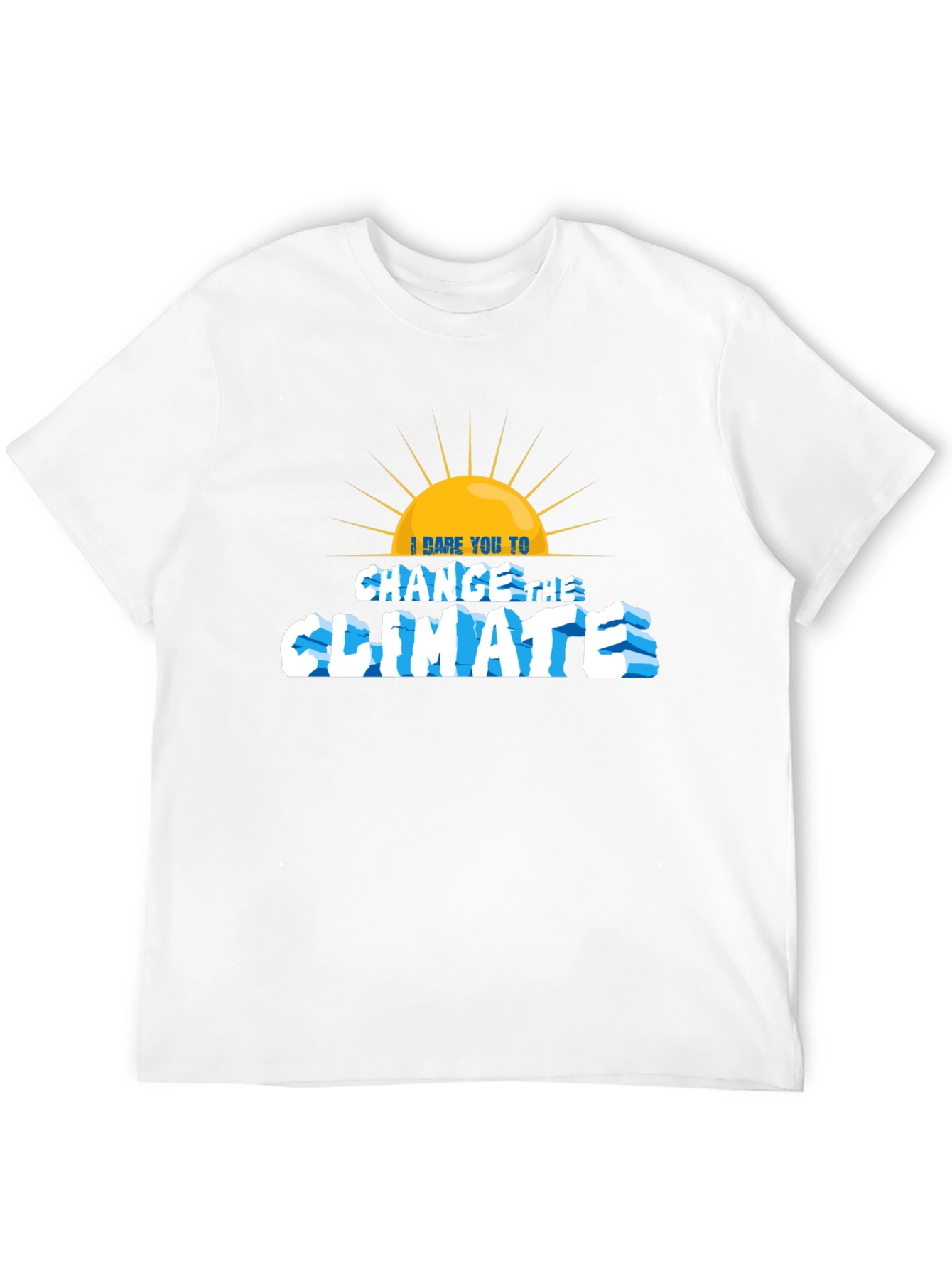 I Dare You To Change Climate T-Shirt