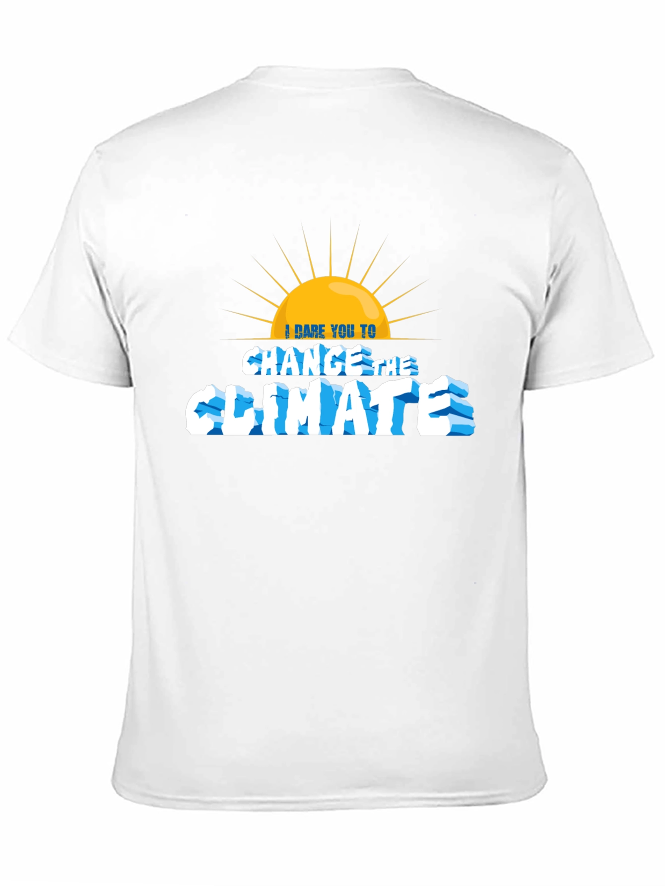 I Dare You To Change Climate T-Shirt