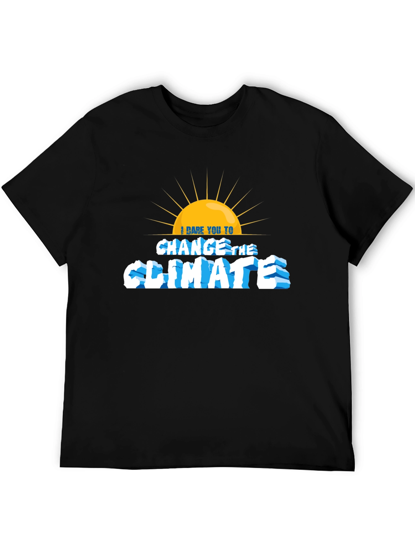 I Dare You To Change Climate T-Shirt