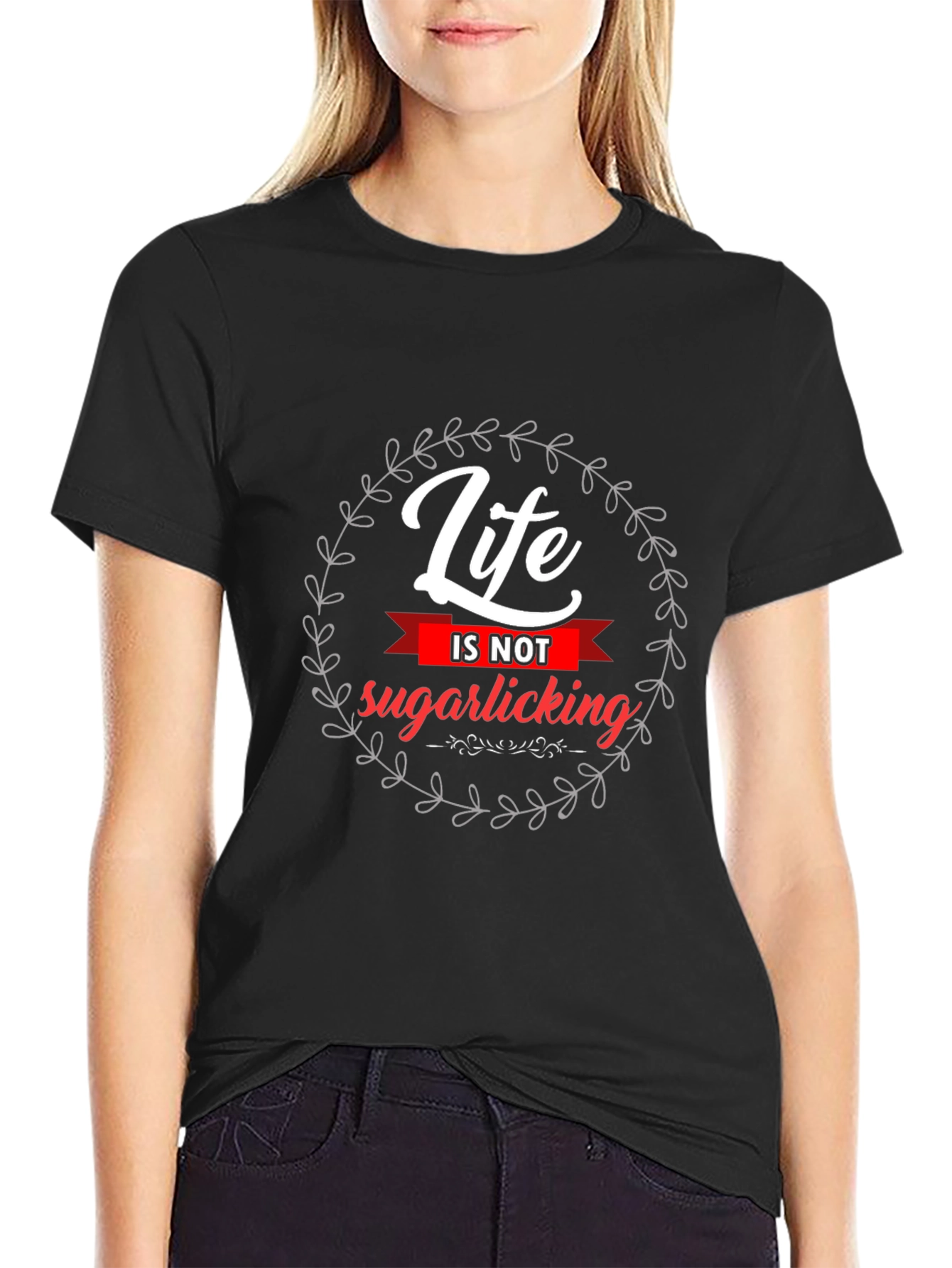 Life Is Not Sugarlicking Black Graphic Tee
