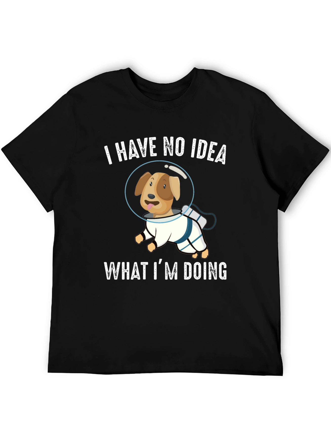 Dog Astronaut T-Shirt - I Have No Idea