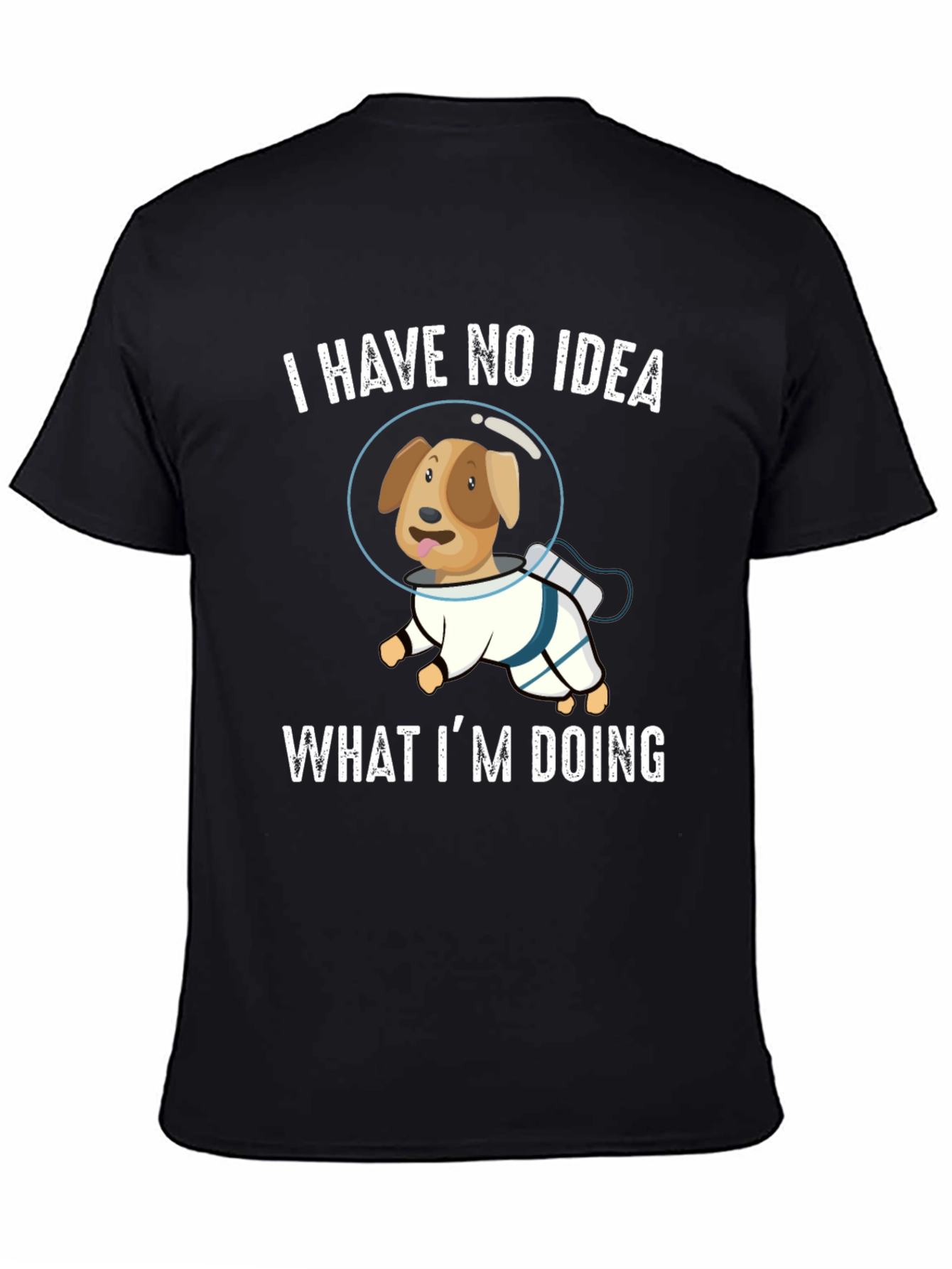 Dog Astronaut T-Shirt - I Have No Idea