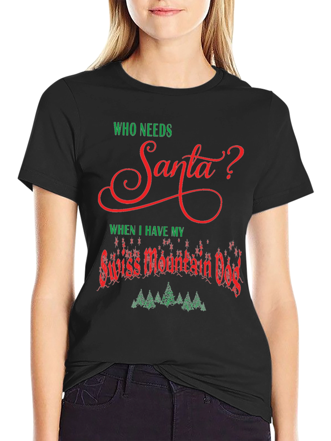 Who Needs Santa? Swiss Mountain Dog Christmas T-Shirt