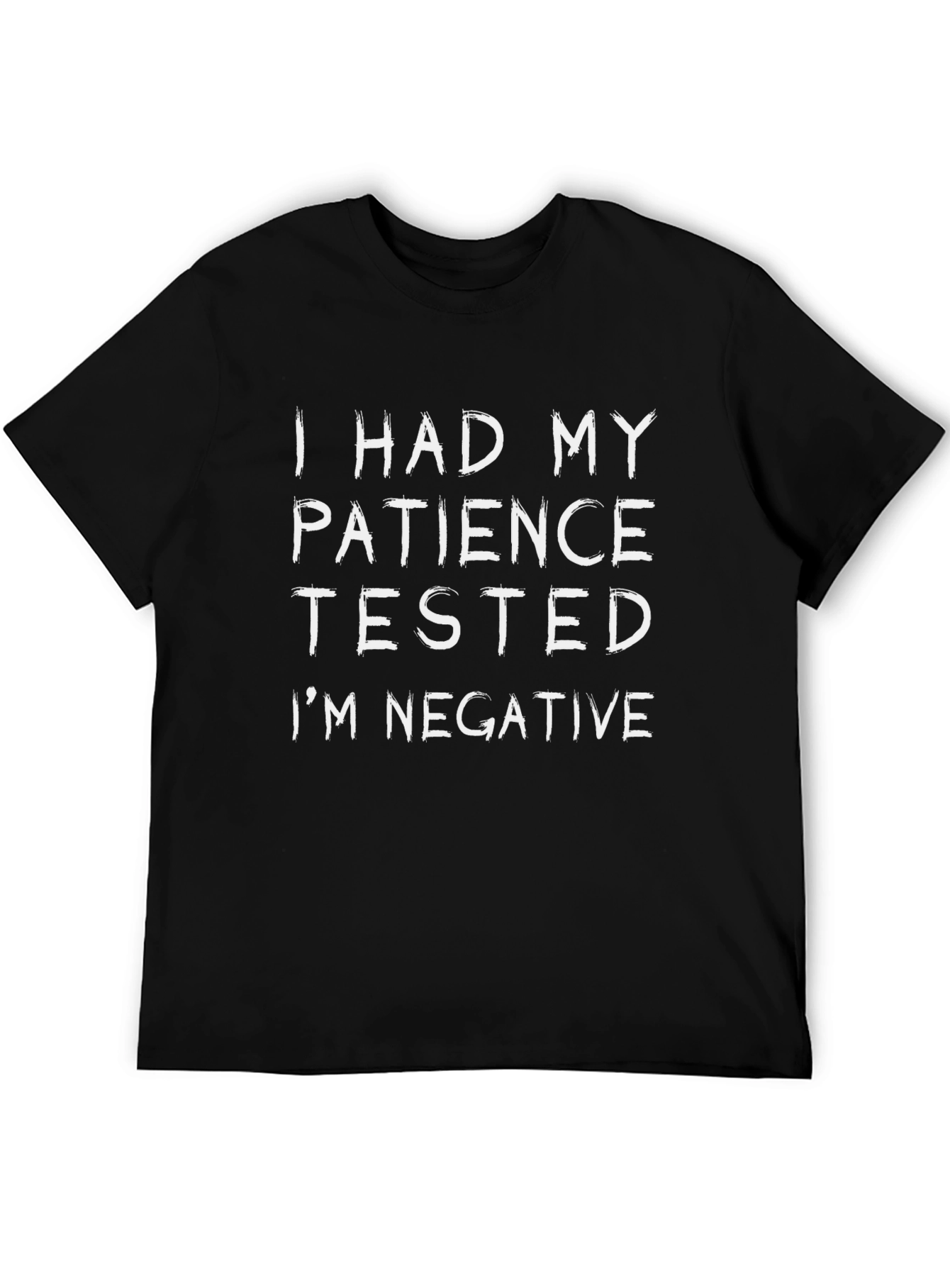 Patience Tested Negative Funny Graphic Tee