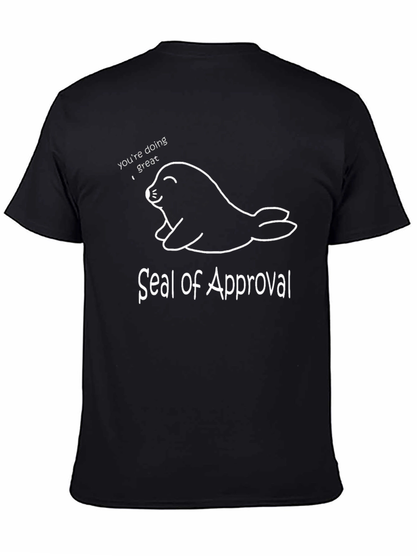 Seal of Approval T-Shirt - Youre Doing Great!