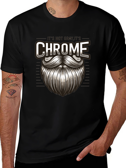Its Not Gray Its Chrome T-Shirt