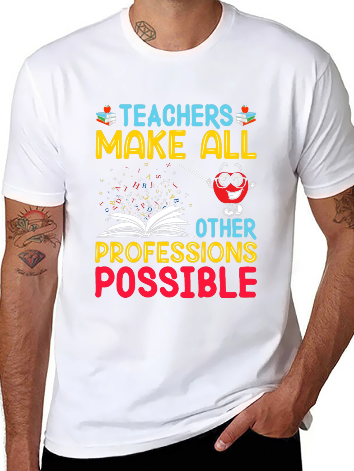 Teachers Make All Professions Possible T-Shirt