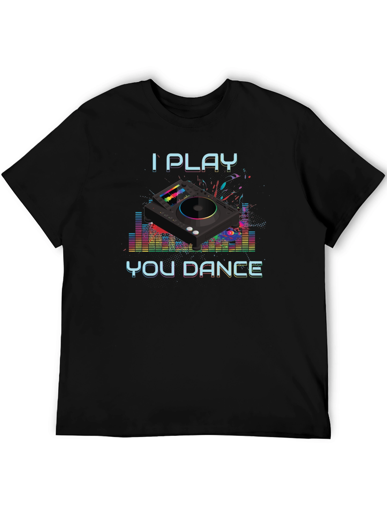 I Play You Dance DJ Graphic Tee