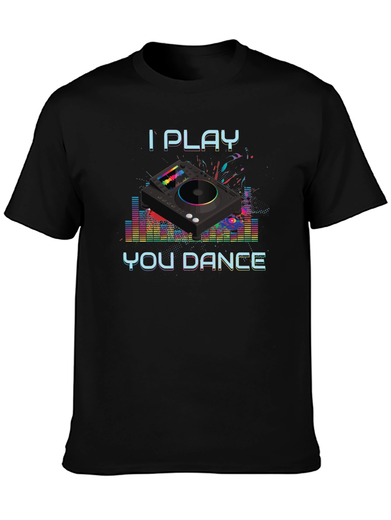 I Play You Dance DJ Graphic Tee