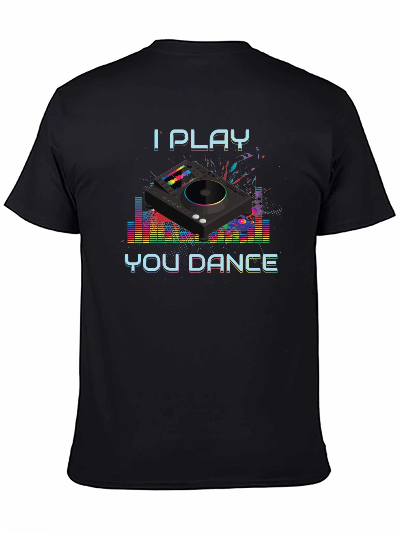 I Play You Dance DJ Graphic Tee