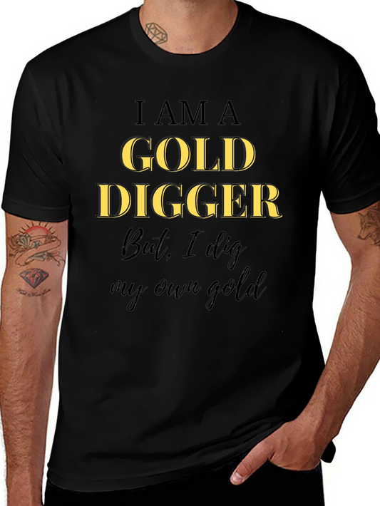 I am a Gold Digger T-Shirt - Own Gold!