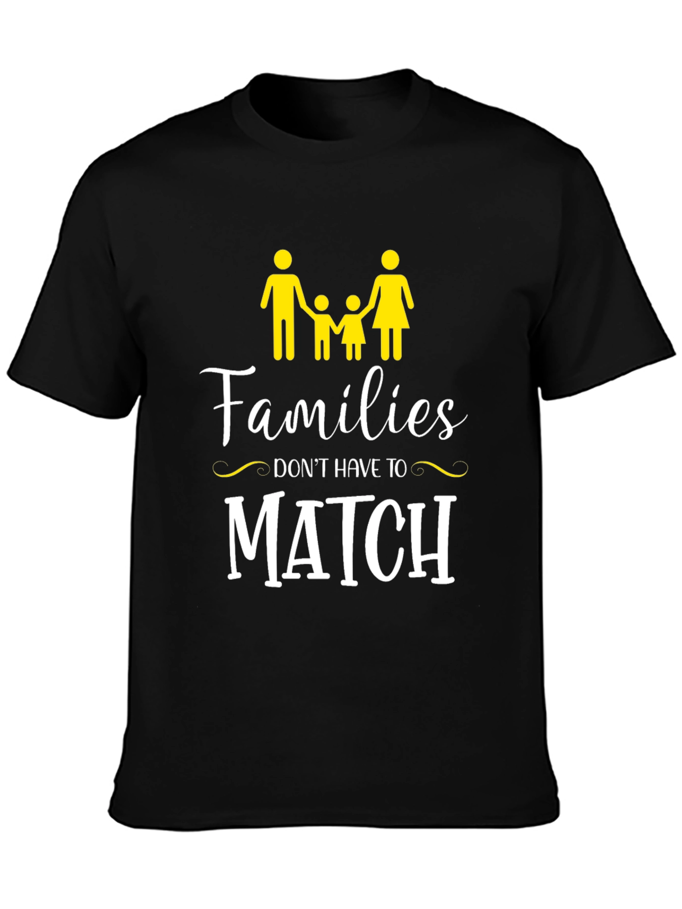 Families Dont Have to Match Graphic Tee