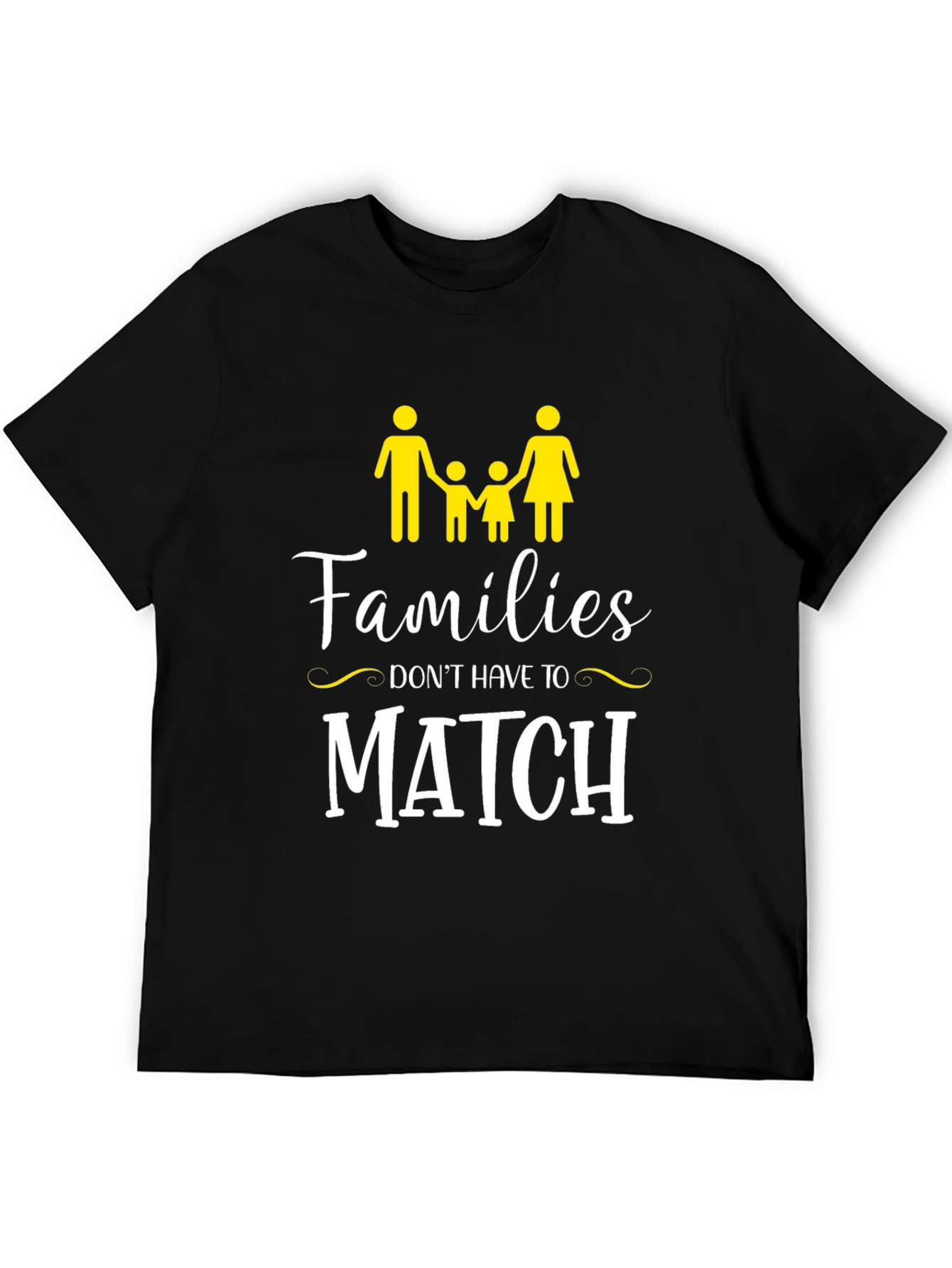 Families Dont Have to Match Graphic Tee