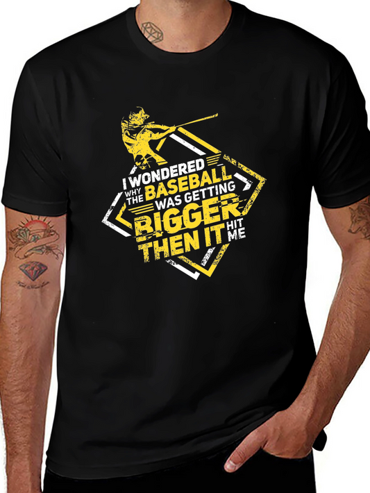 Baseball Humor T-Shirt - Bigger Then It Hit Me