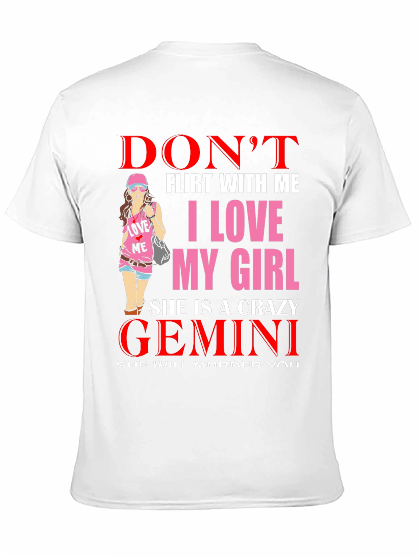 Dont Flirt I Love My Girl Crazy Gemini T-Shirt