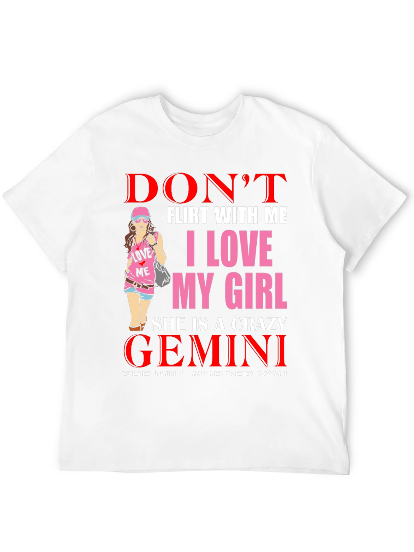 Dont Flirt I Love My Girl Crazy Gemini T-Shirt