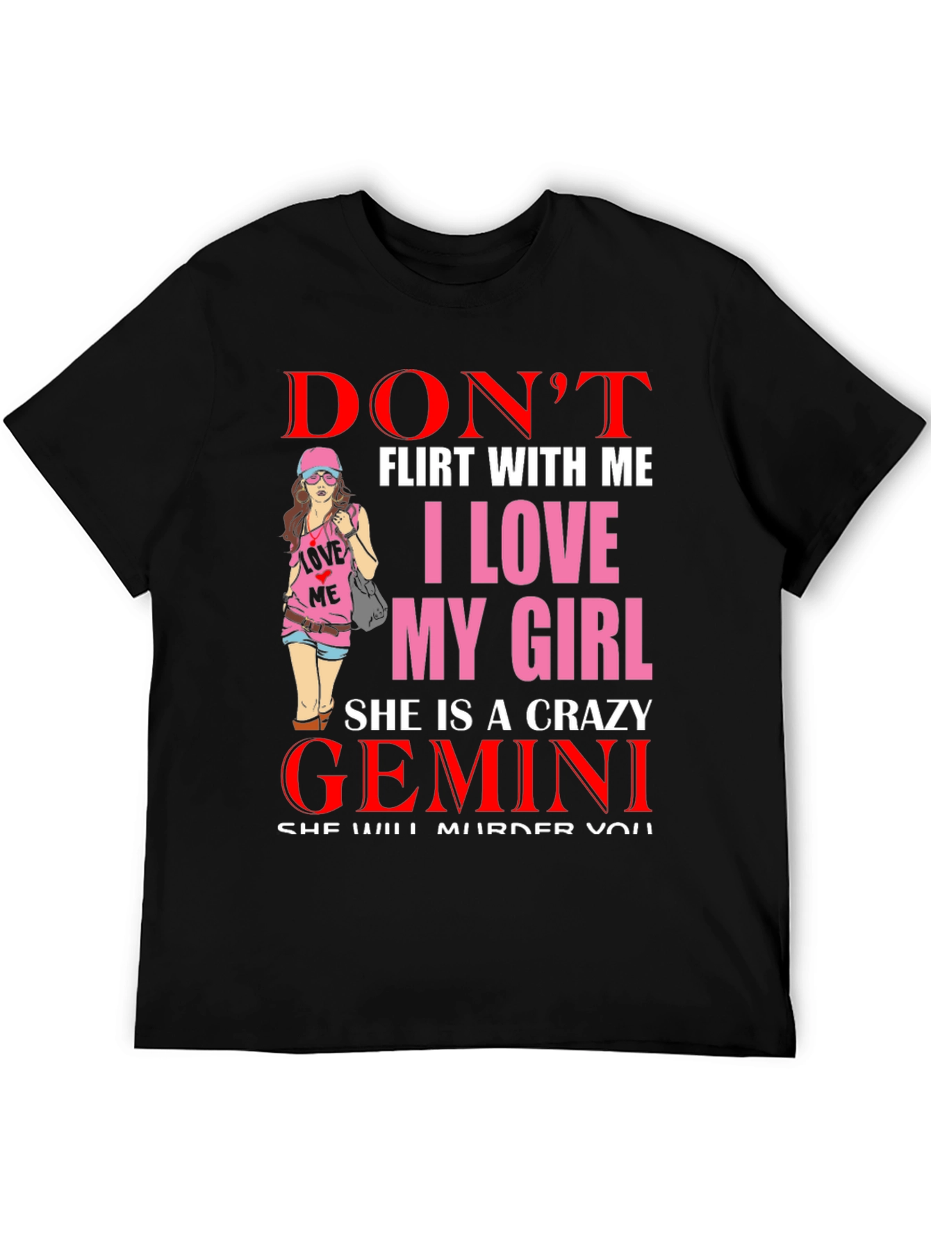 Dont Flirt I Love My Girl Crazy Gemini T-Shirt