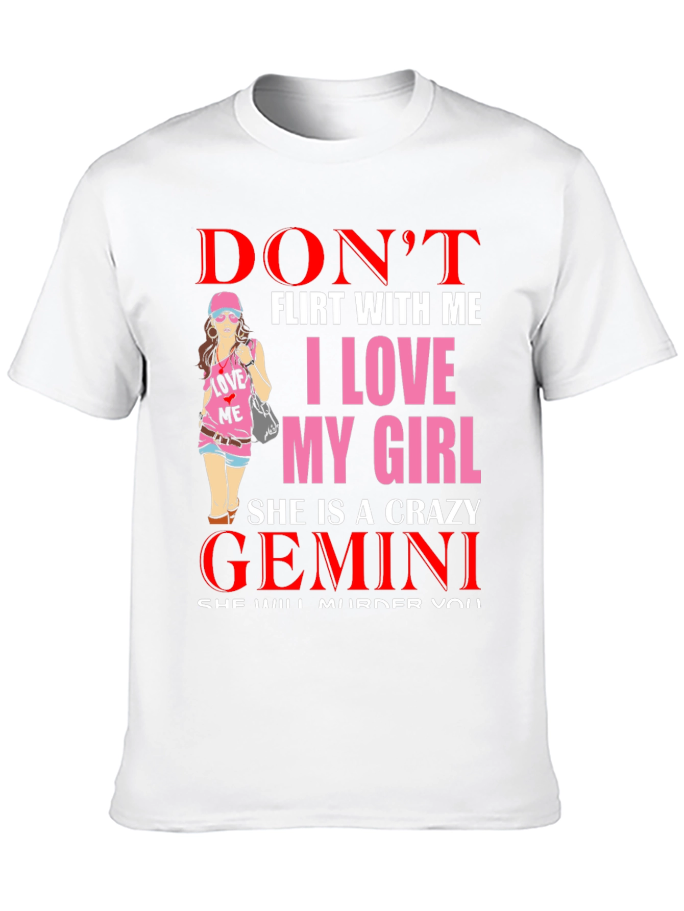 Dont Flirt I Love My Girl Crazy Gemini T-Shirt