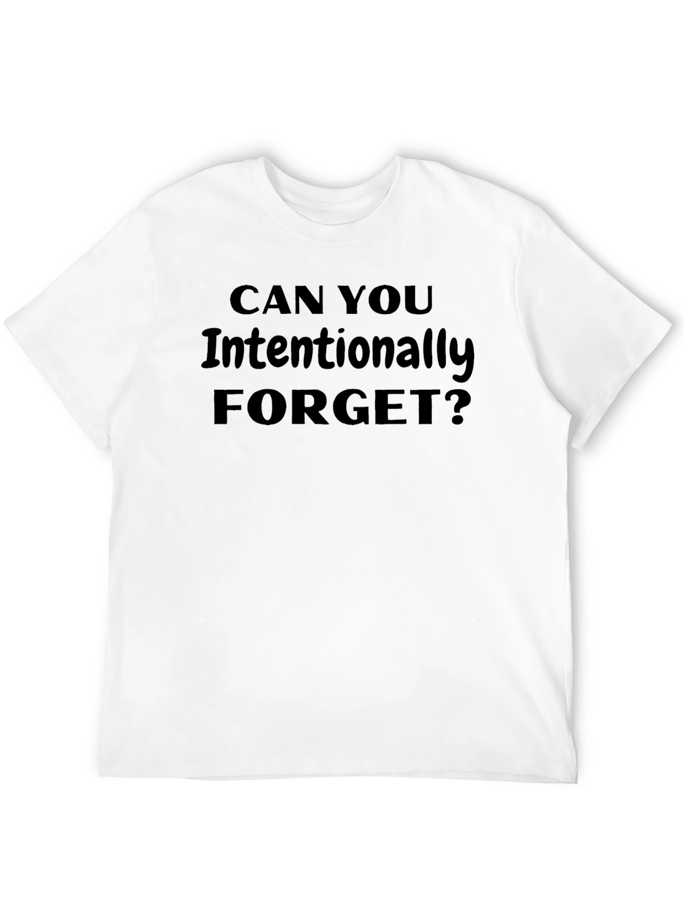 Can You Intentionally Forget? Graphic Tee