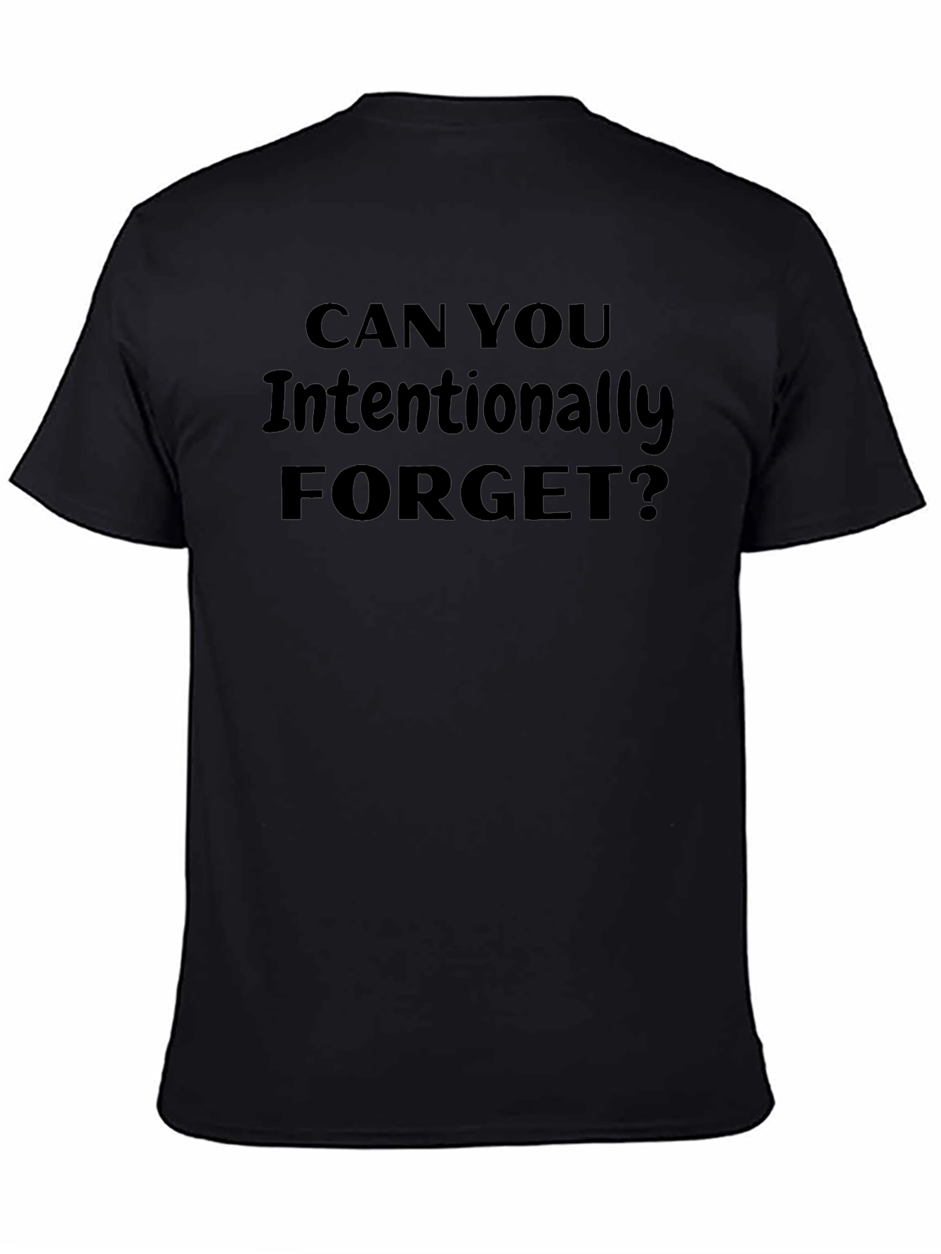Can You Intentionally Forget? Graphic Tee