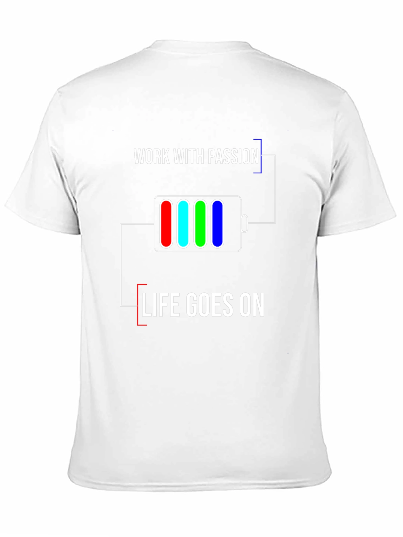 Work with Passion T-Shirt | Life Goes On